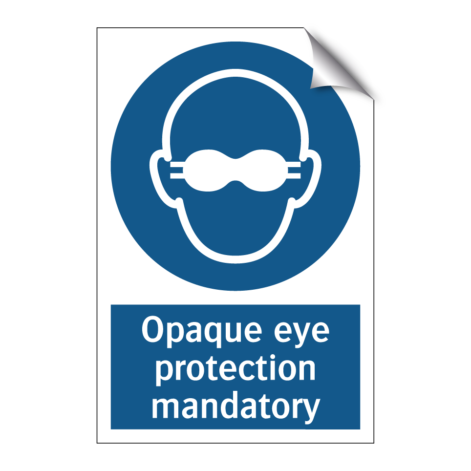Opaque eye protection mandatory