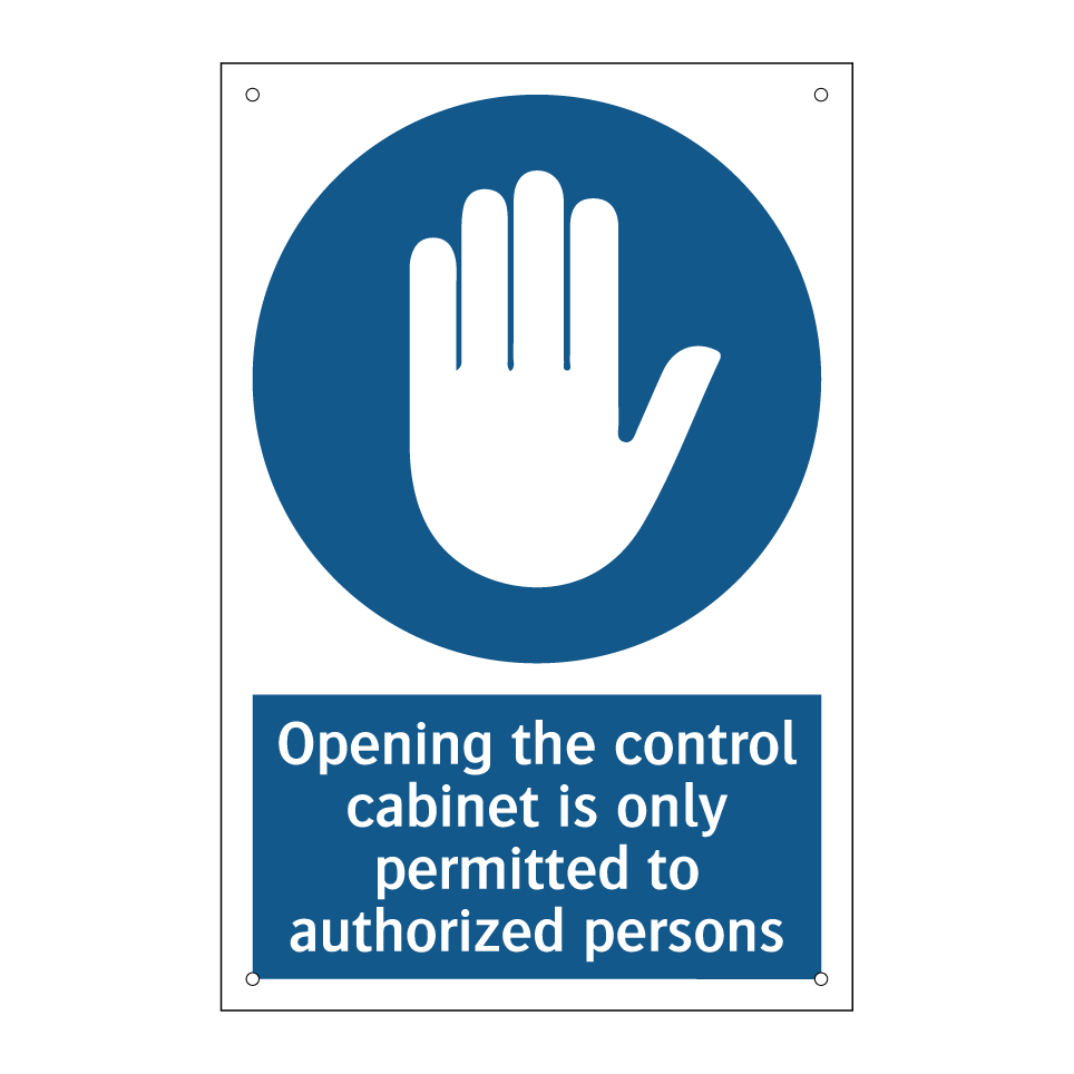 Opening the control cabinet is only permitted to authorized persons