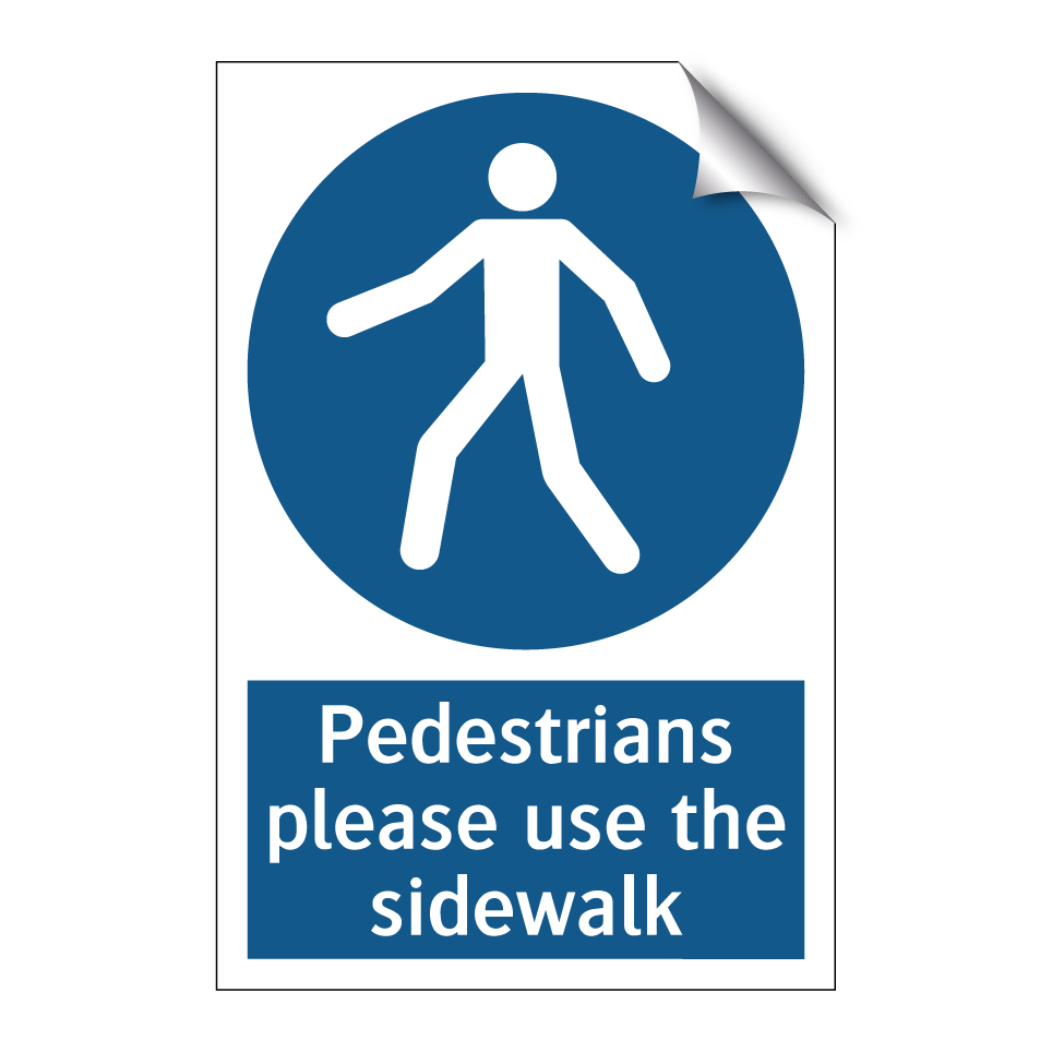Pedestrians please use the sidewalk