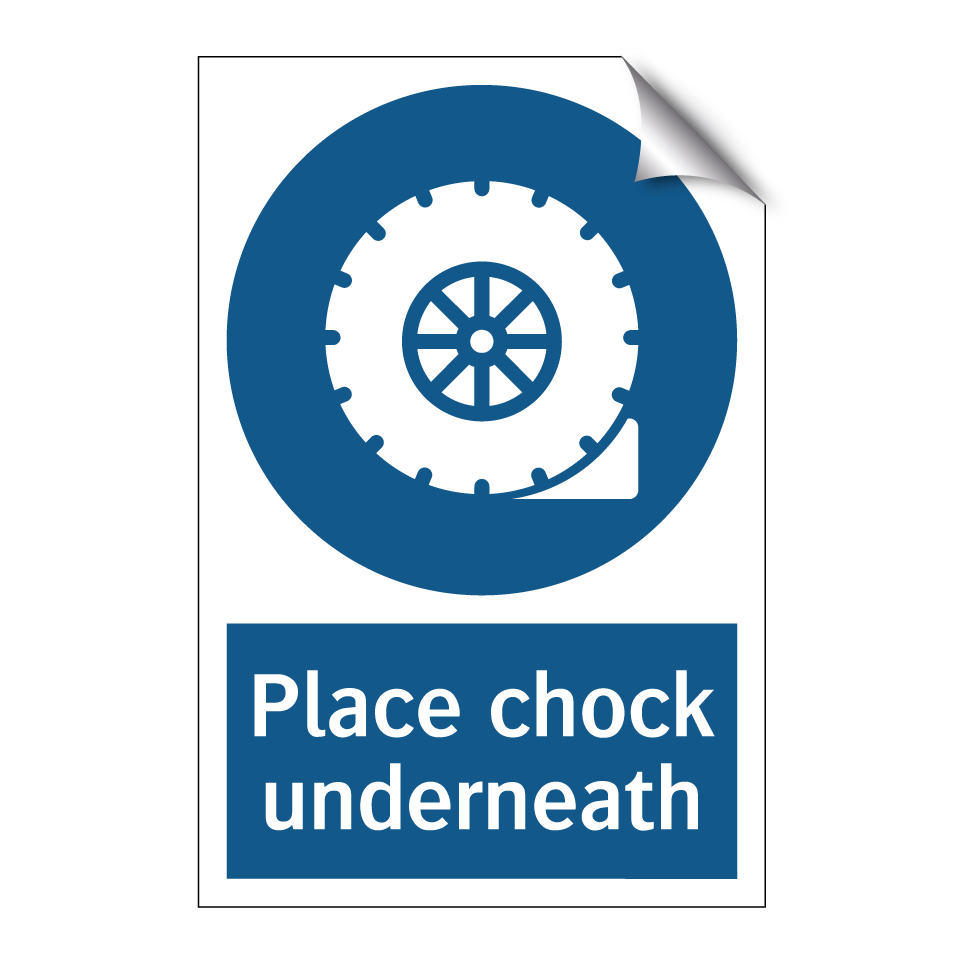 Place chock underneath