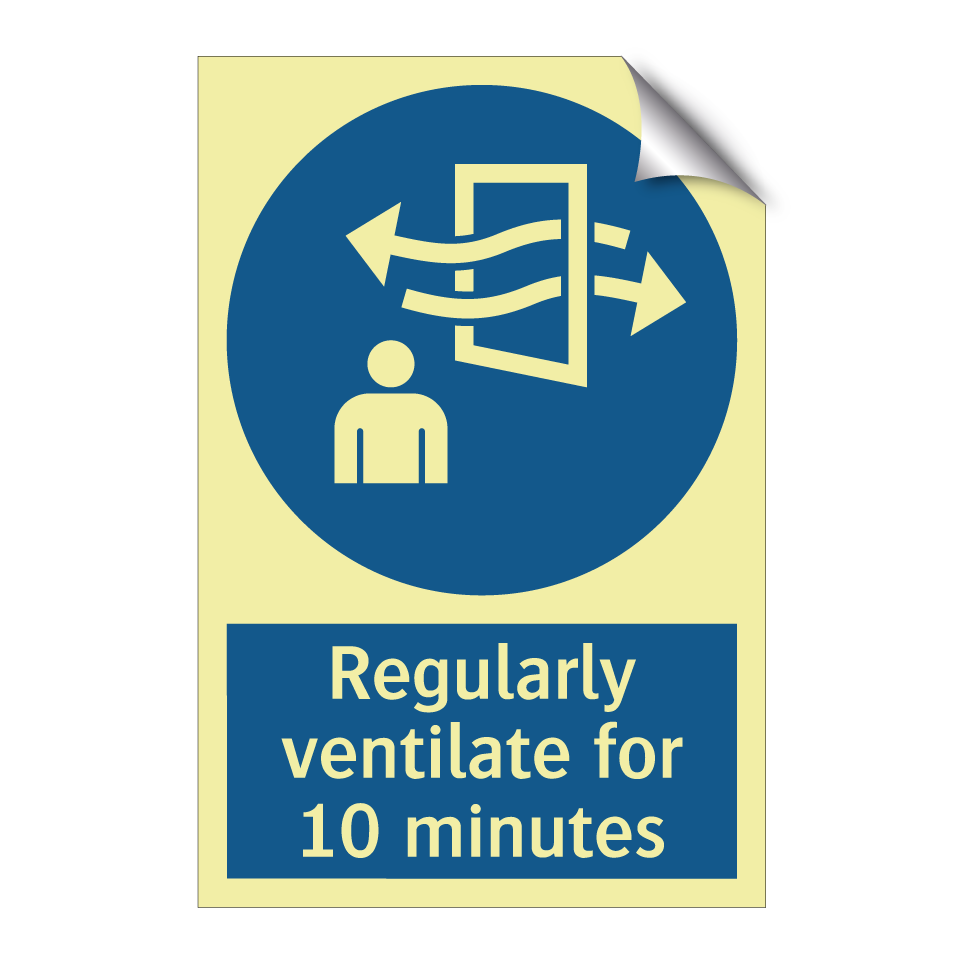 Regularly ventilate for 10 minutes