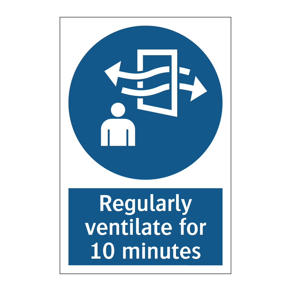 Regularly ventilate for 10 minutes