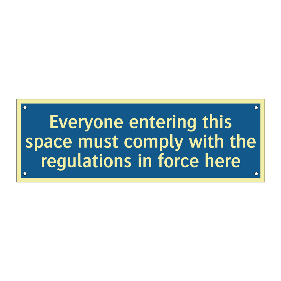 Everyone entering this space must comply with the regulations in force here