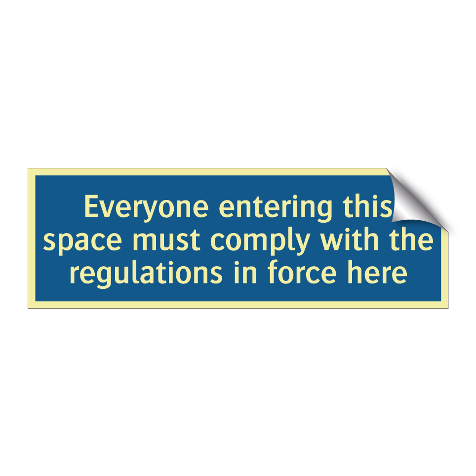 Everyone entering this space must comply with the regulations in force here