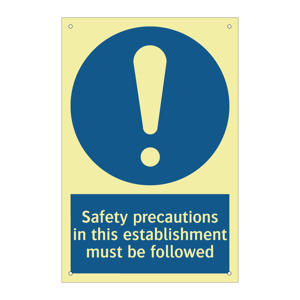 Safety precautions in this establishment must be followed