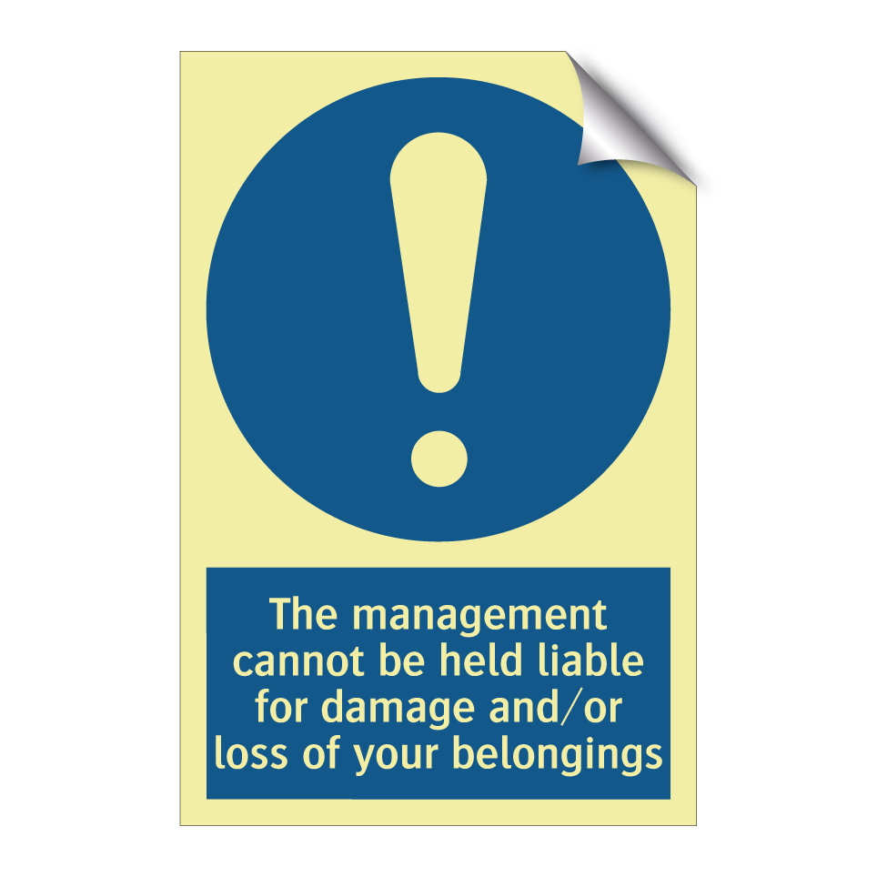 The management cannot be held liable for damage and/or loss of your belongings