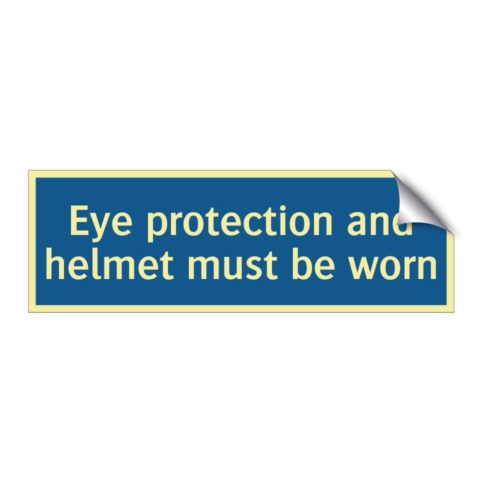 Eye protection and helmet must be worn