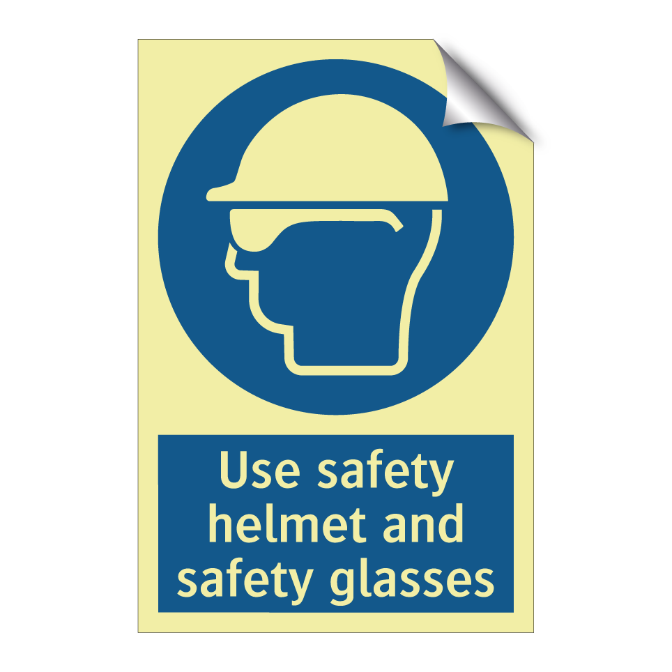 Use safety helmet and safety glasses