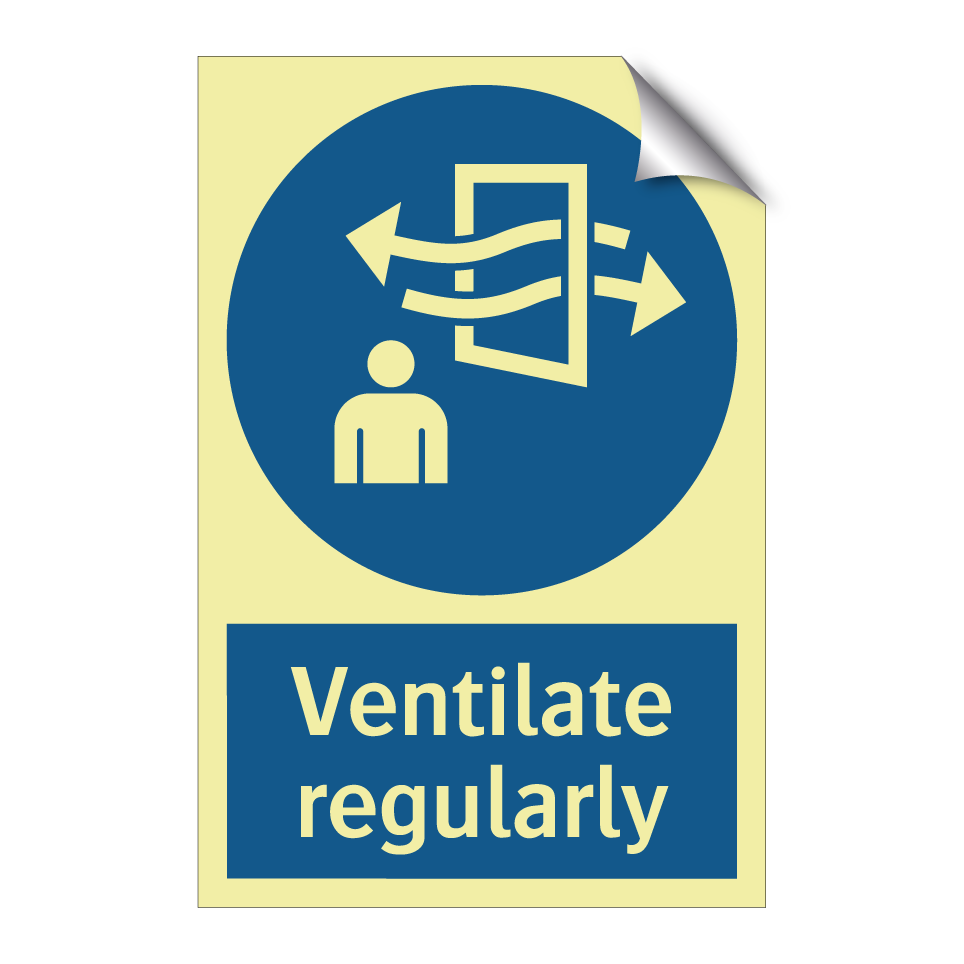 Ventilate regularly