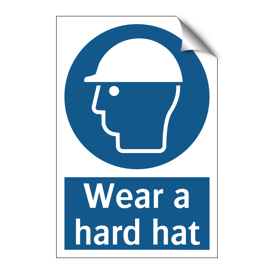 Wear a hard hat