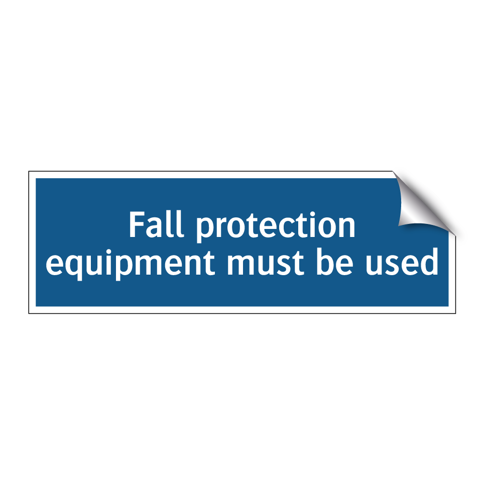 Fall protection equipment must be used