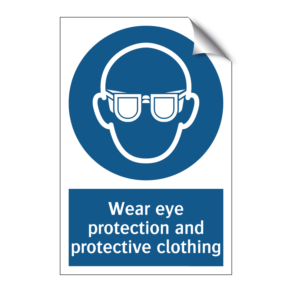 Wear eye protection and protective clothing