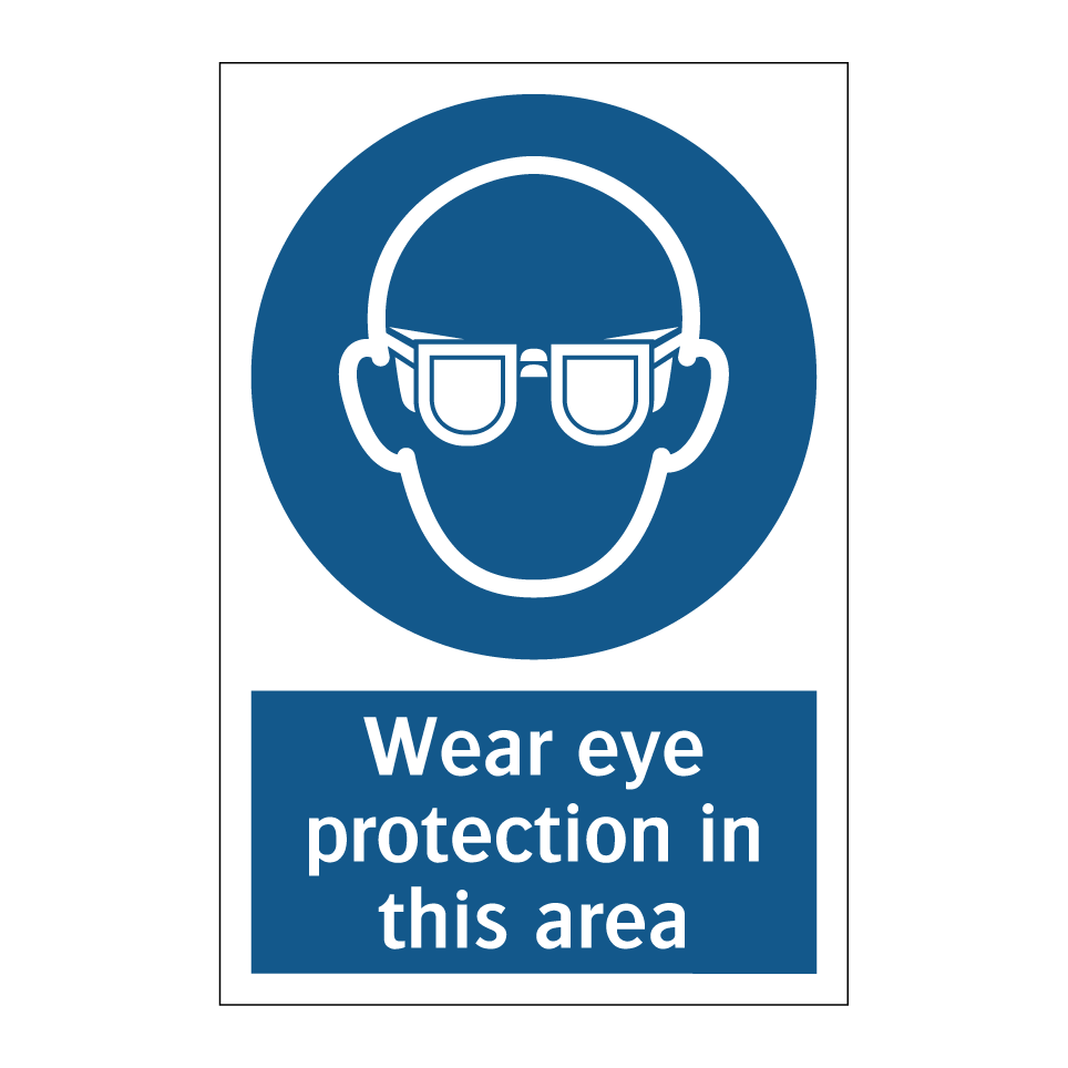 Wear eye protection in this area