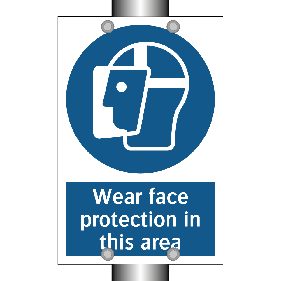 Wear face protection in this area