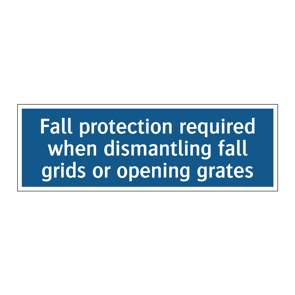 Fall protection required when dismantling fall grids or opening grates