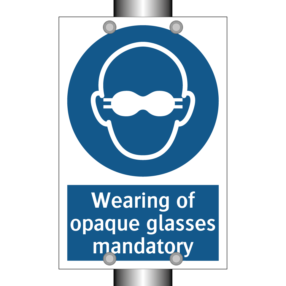 Wearing of opaque glasses mandatory