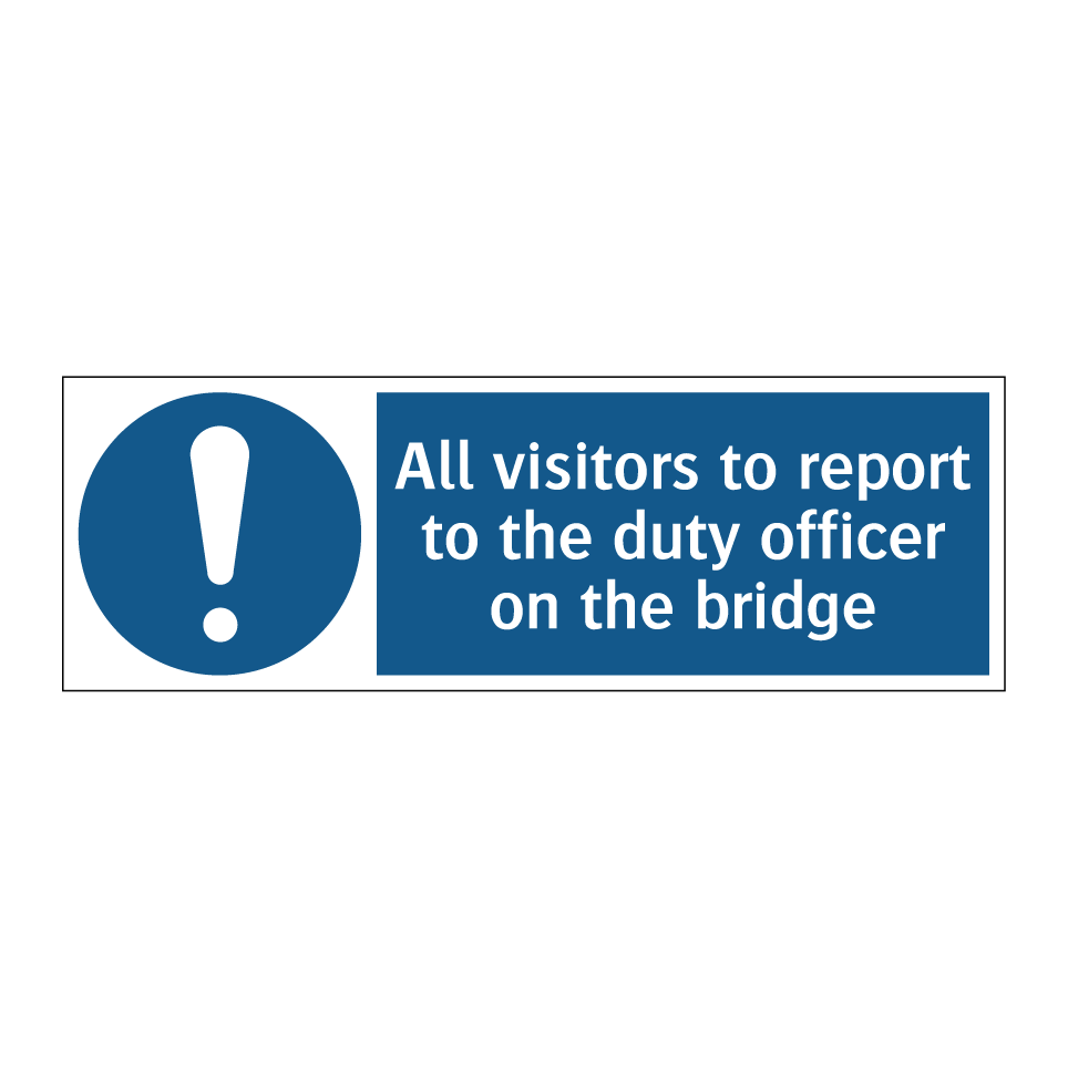All visitors to report to the duty officer on the bridge