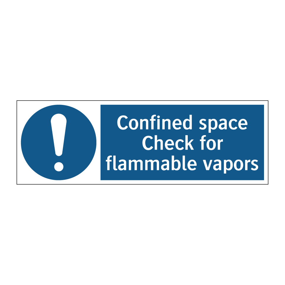 Confined space Check for flammable vapors