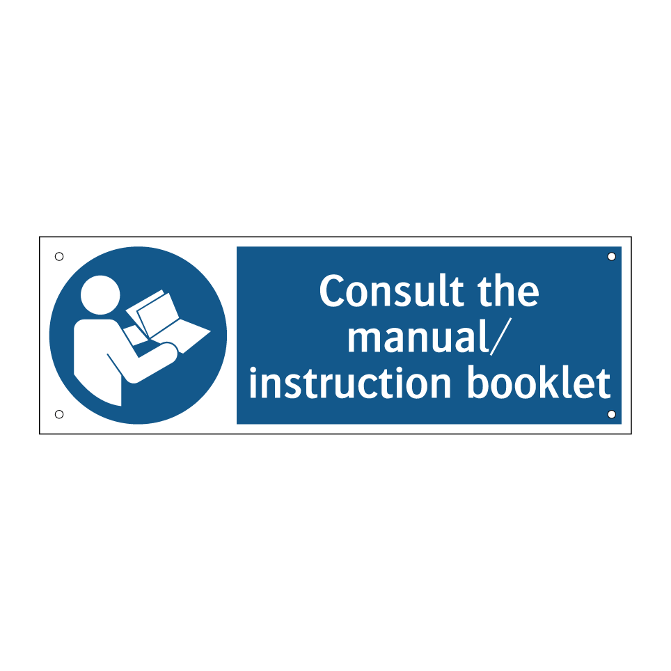 Consult the manual/ instruction booklet