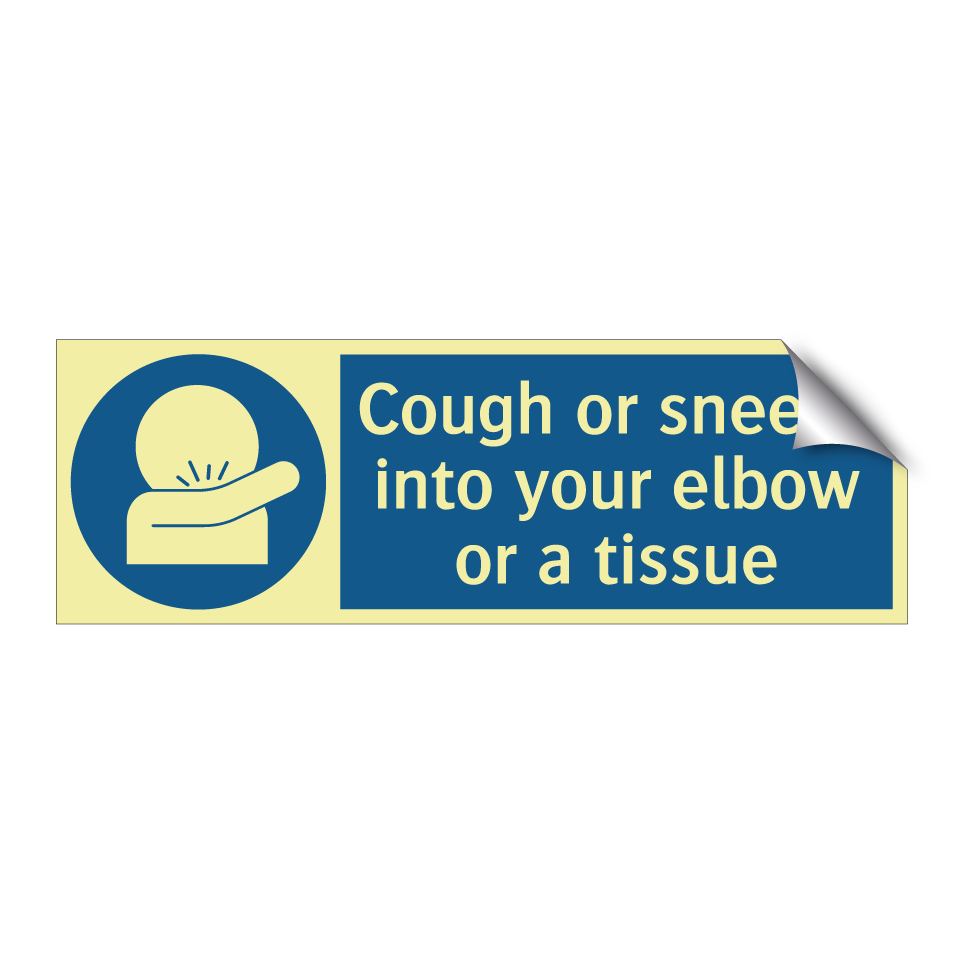 Cough or sneeze into your elbow or a tissue