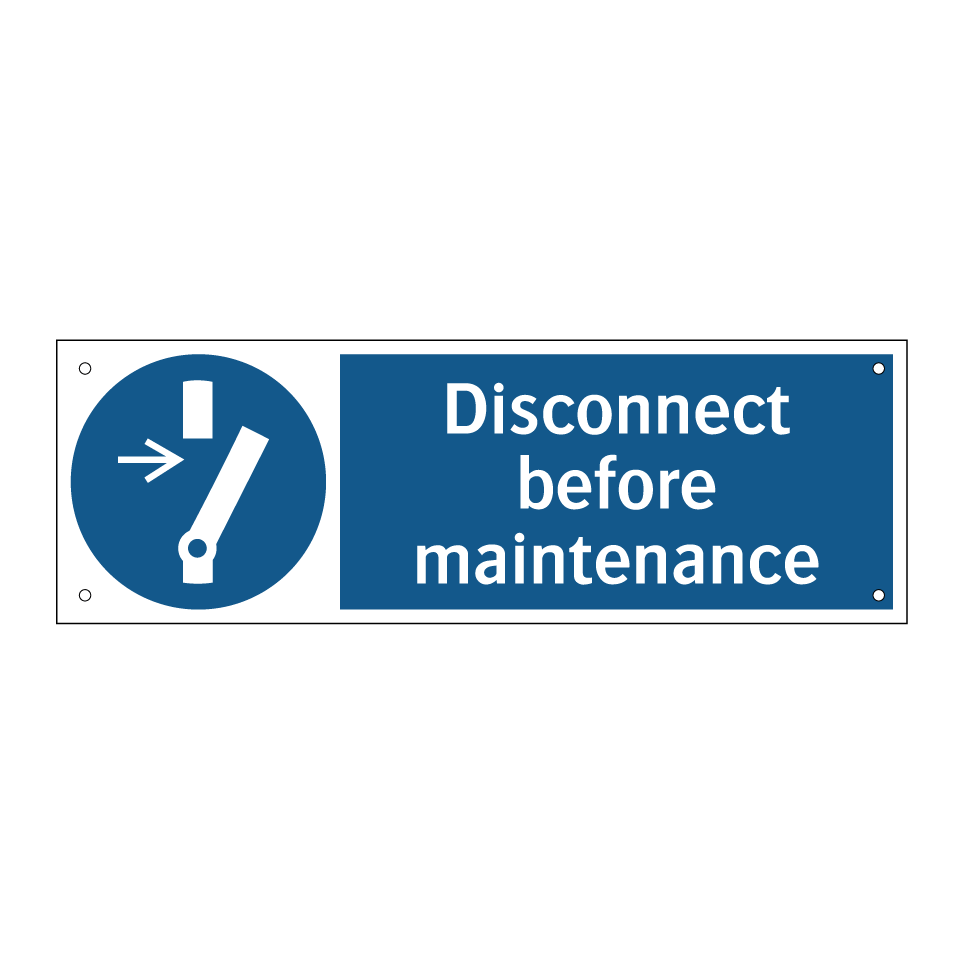 Disconnect before maintenance