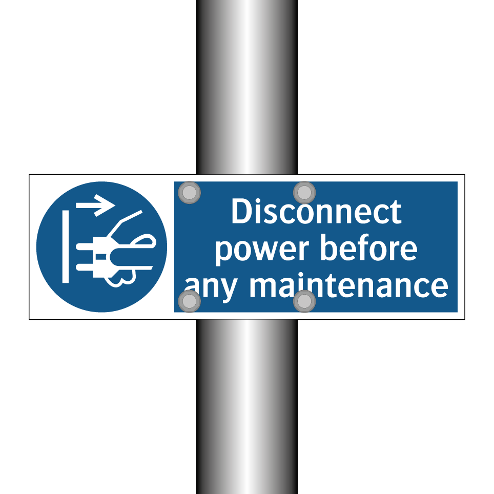 Disconnect power before any maintenance