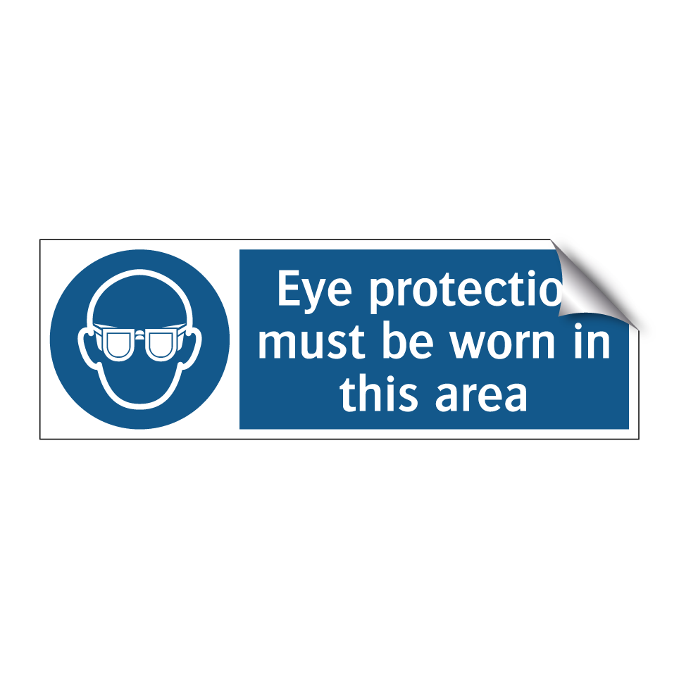 Eye protection must be worn in this area