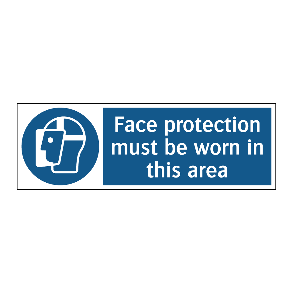 Face protection must be worn in this area