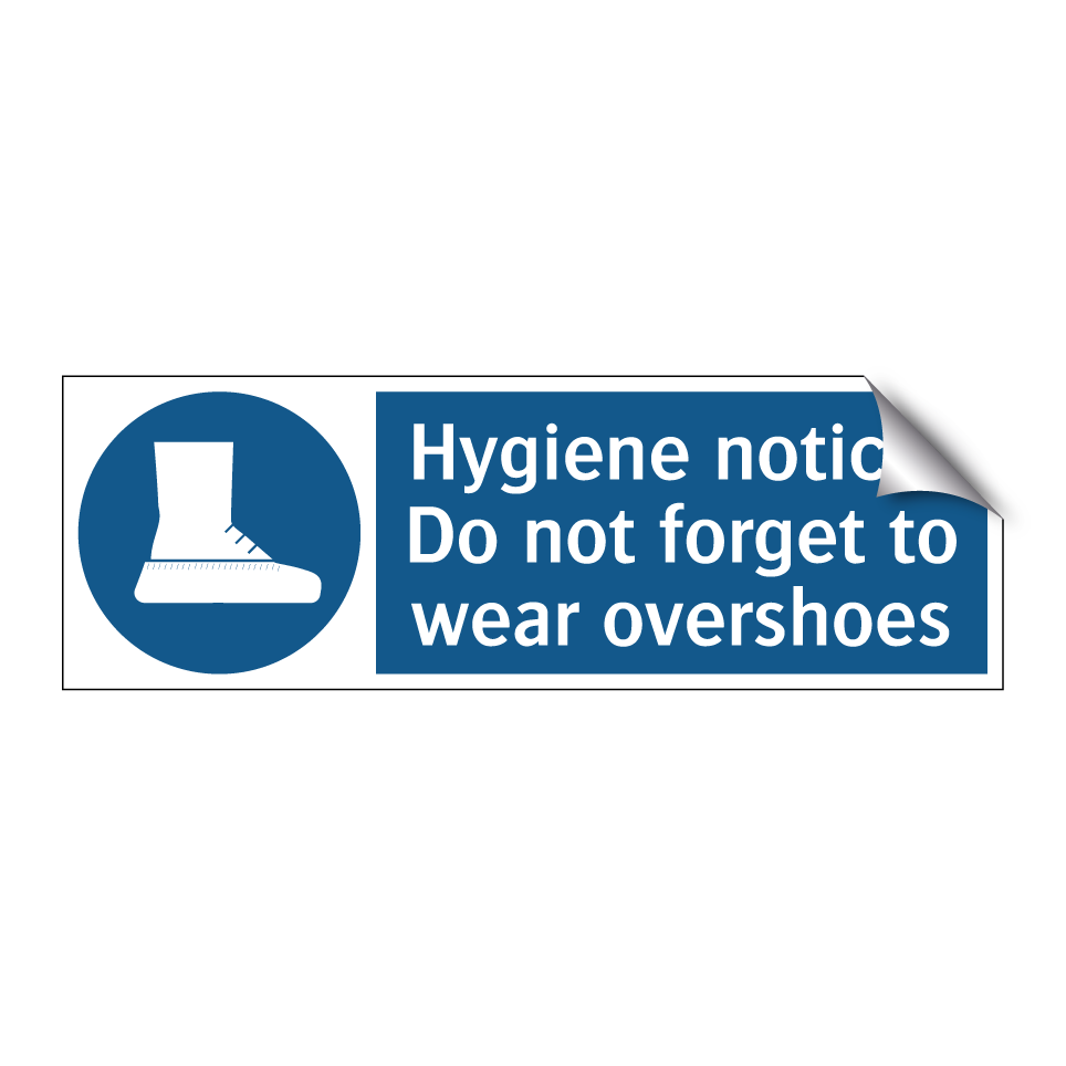 Hygiene notice: Do not forget to wear overshoes