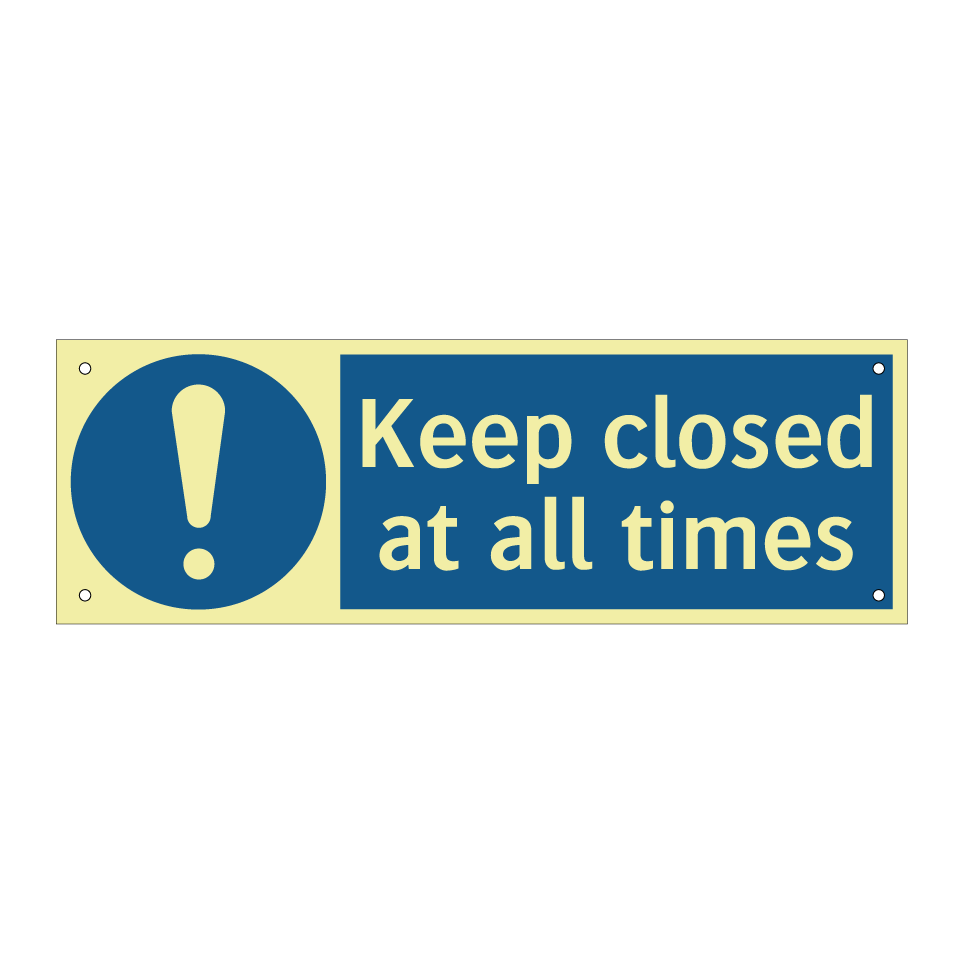Keep closed at all times