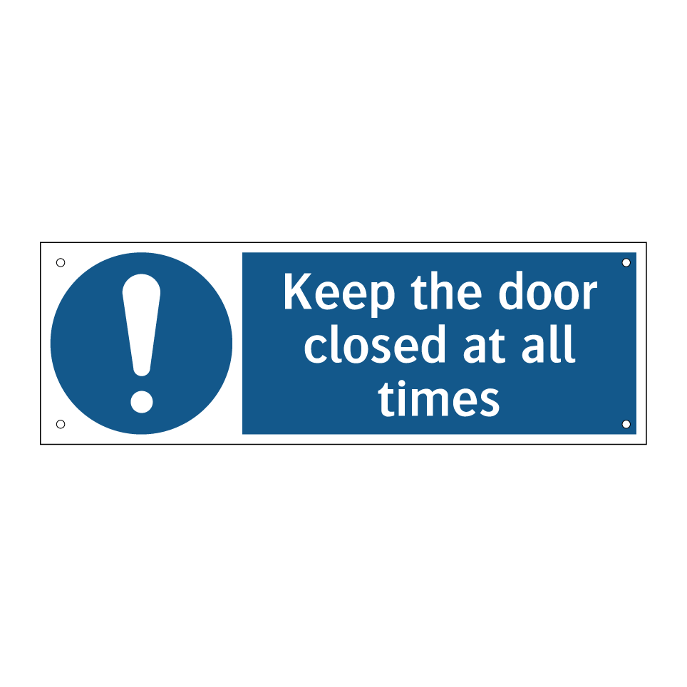 Keep the door closed at all times