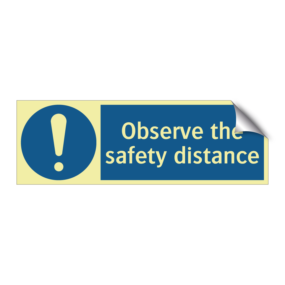 Observe the safety distance