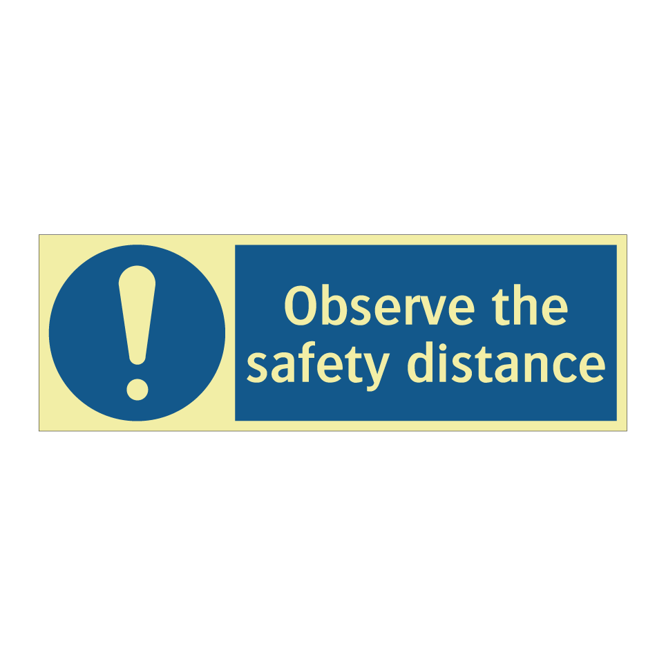 Observe the safety distance
