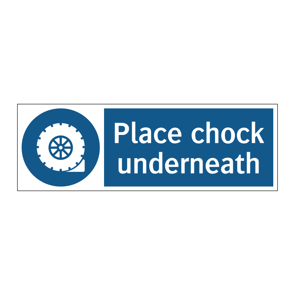 Place chock underneath