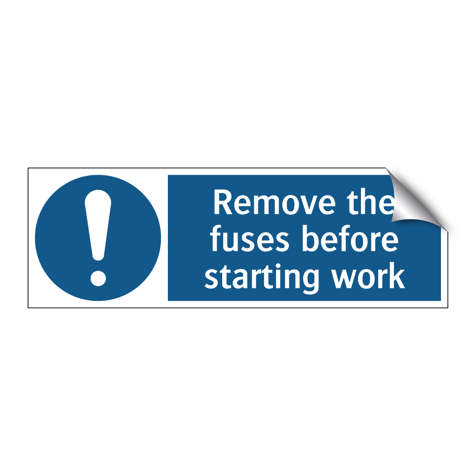 Remove the fuses before starting work