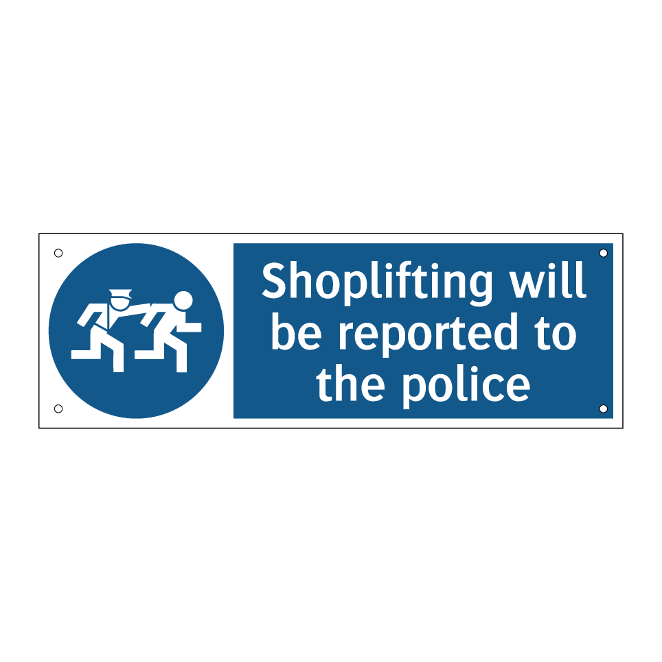 Shoplifting will be reported to the police