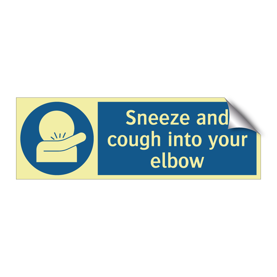 Sneeze and cough into your elbow