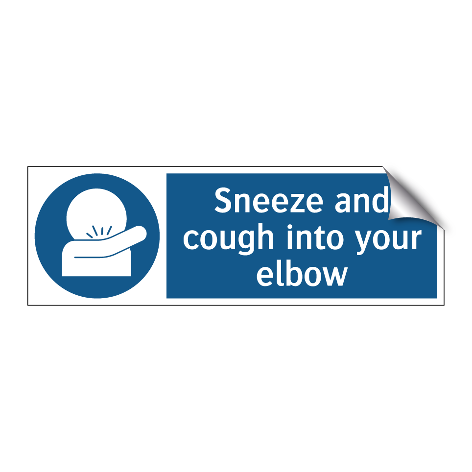 Sneeze and cough into your elbow