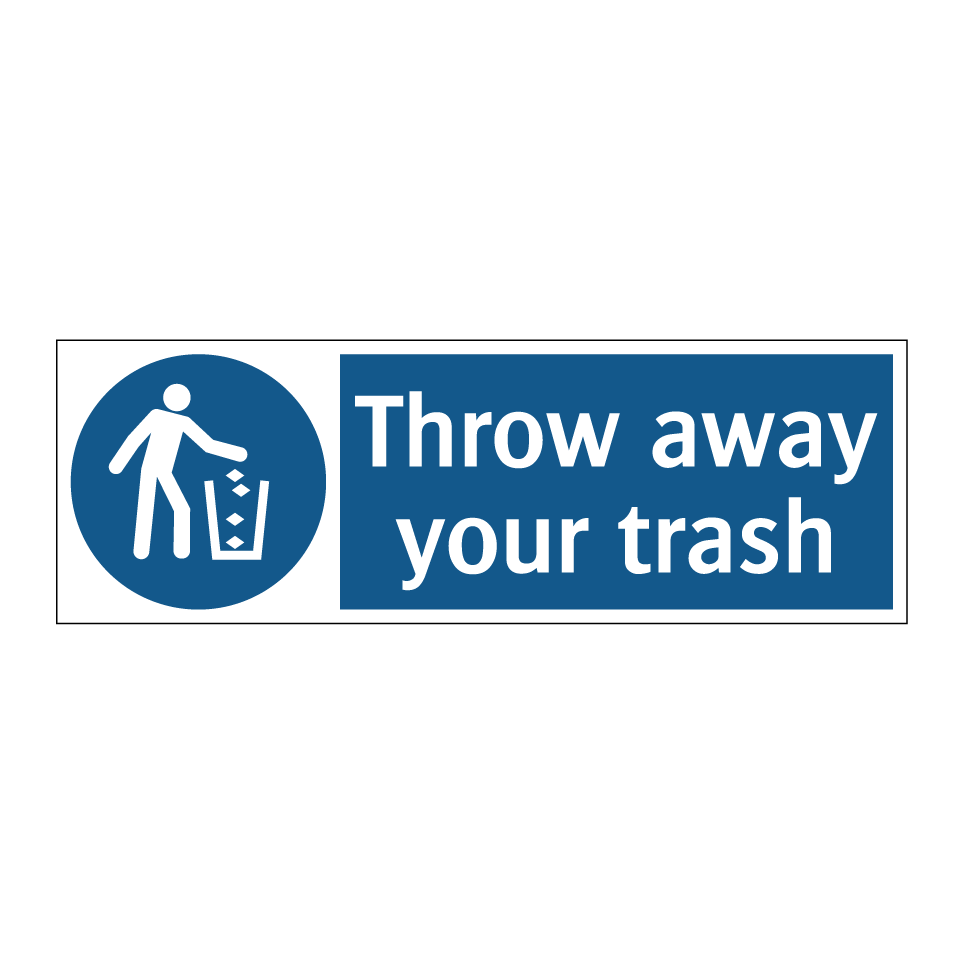 Throw away your trash