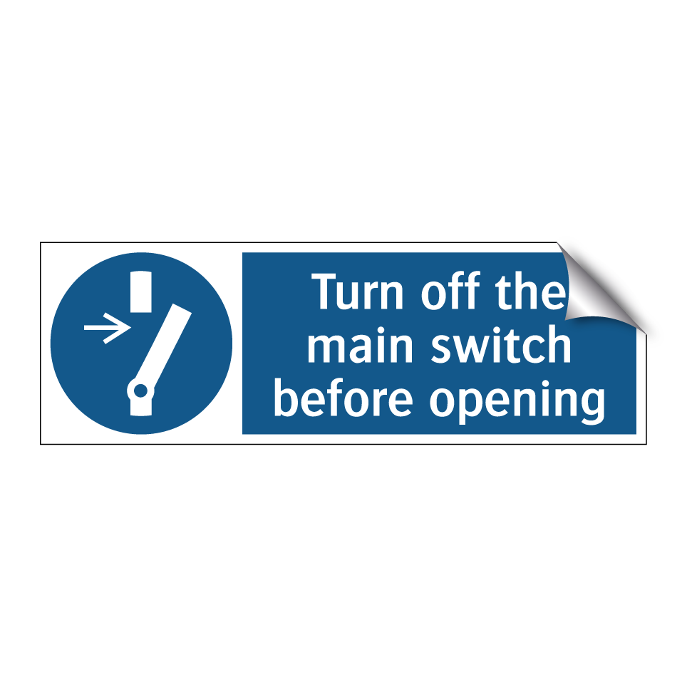 Turn off the main switch before opening