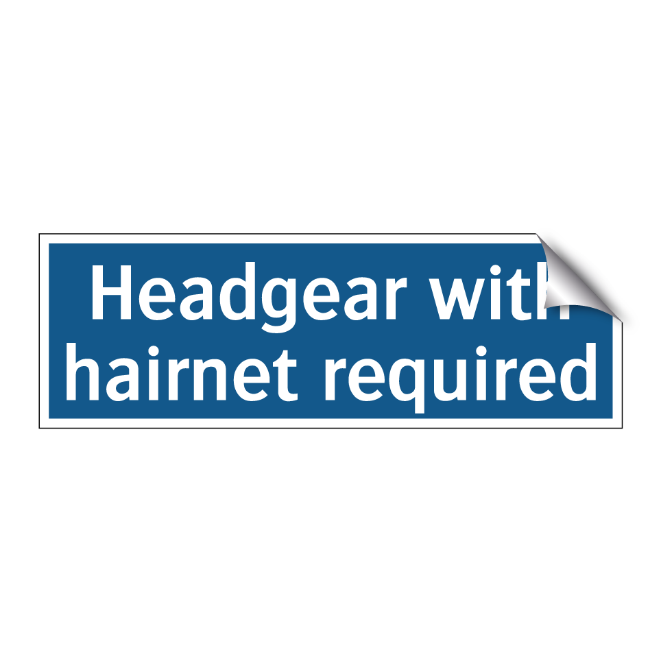 Headgear with hairnet required