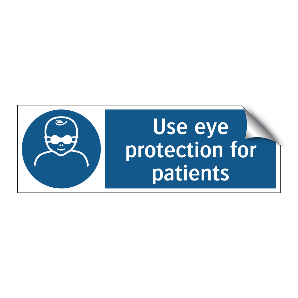 Use eye protection for patients