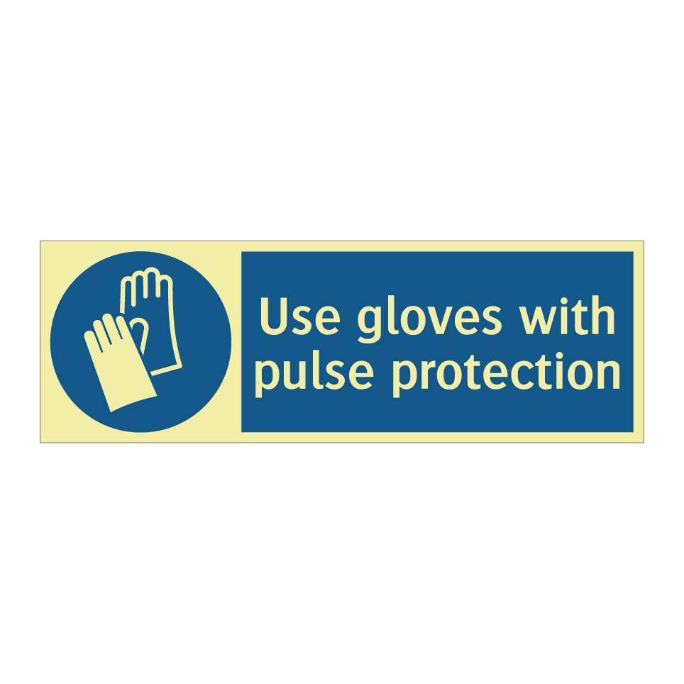 Use gloves with pulse protection