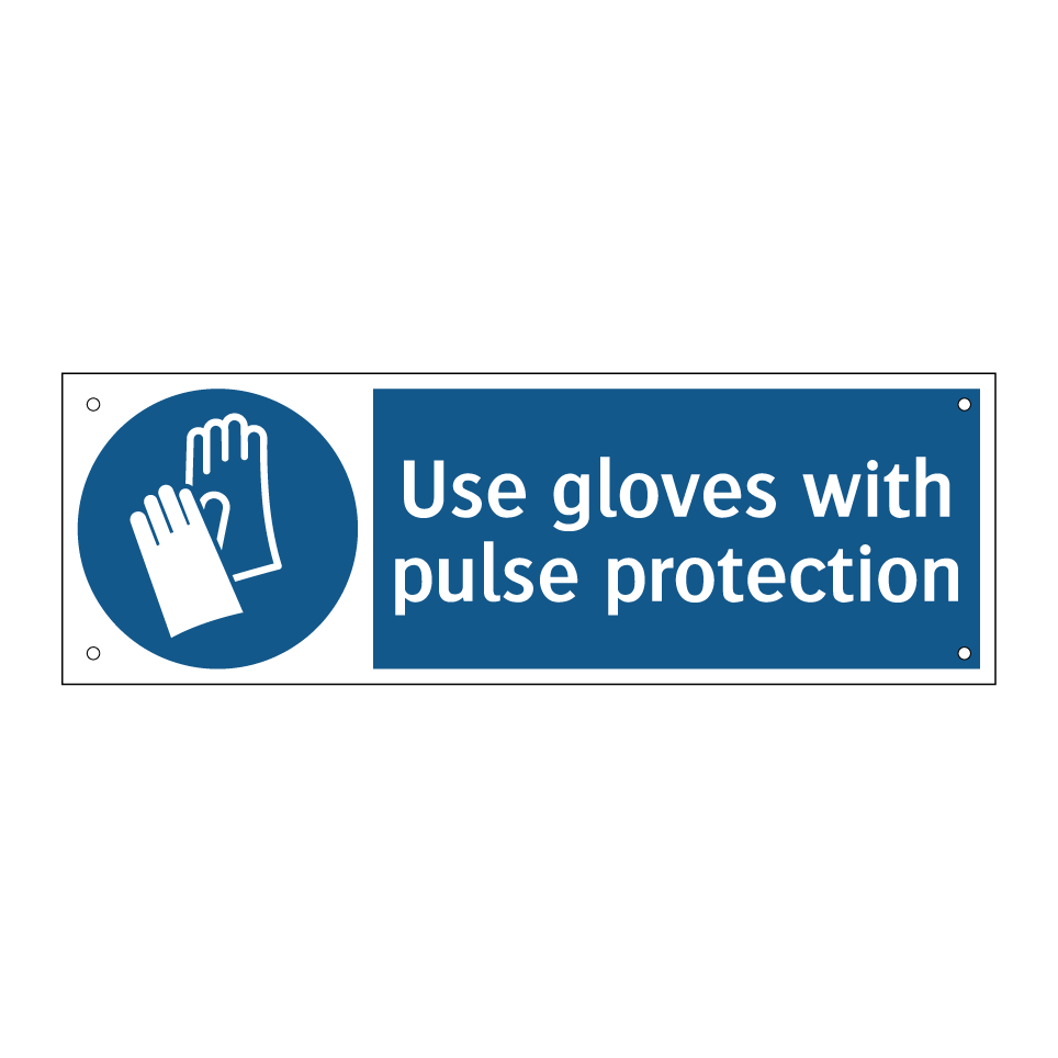 Use gloves with pulse protection