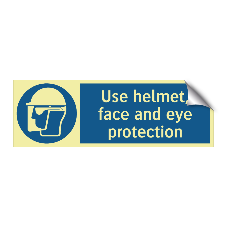 Use helmet, face and eye protection