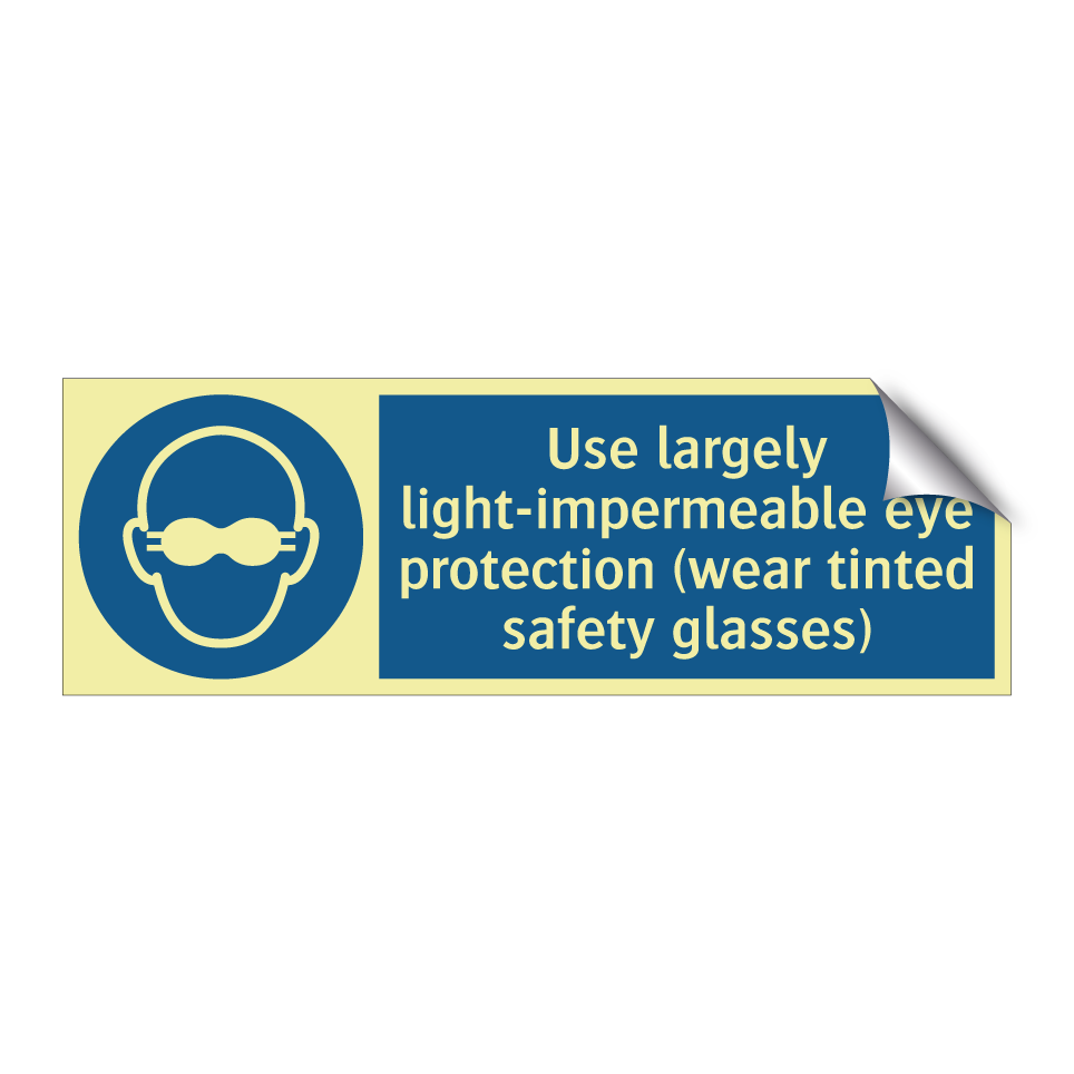 Use largely light-impermeable eye protection (wear tinted safety glasses)