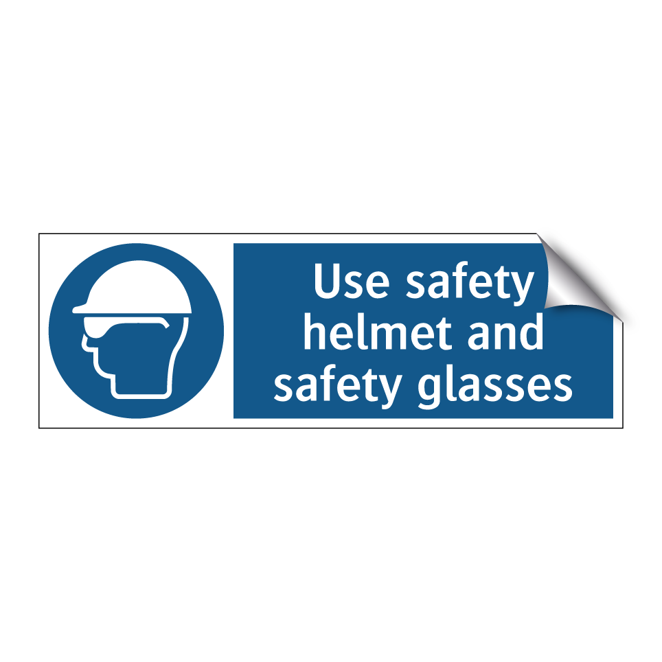 Use safety helmet and safety glasses