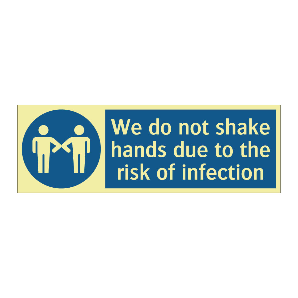 We do not shake hands due to the risk of infection