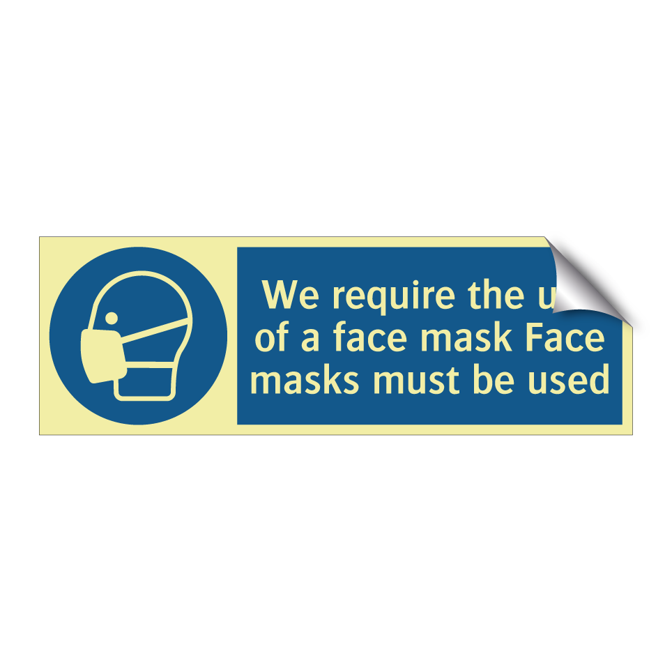 We require the use of a face mask Face masks must be used