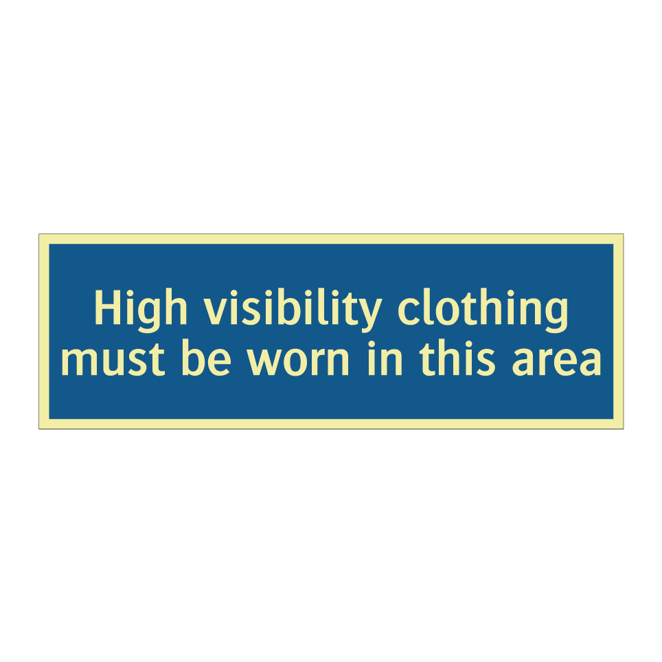 High visibility clothing must be worn in this area